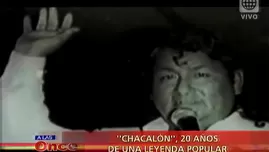 	<p>Chacalón, 20 años de una leyenda popular.</p>