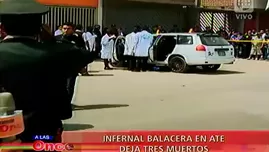 	<p>Infernal balacera en Ate dejó tres muertos</p>