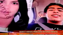 Marco Arenas padecería retardo mental