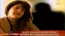 	<p>Mujer denuncia ataque sexual de parte de corredor inmobiliario.</p>