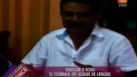 Seducción o acoso: El escándalo del alcalde de Catacaos