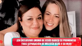 Mamá de Jesús Barco espera que su hijo regrese con Melissa Klug