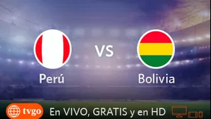 Perú vs Bolivia: Míralo EN VIVO y GRATIS por América TVGO 