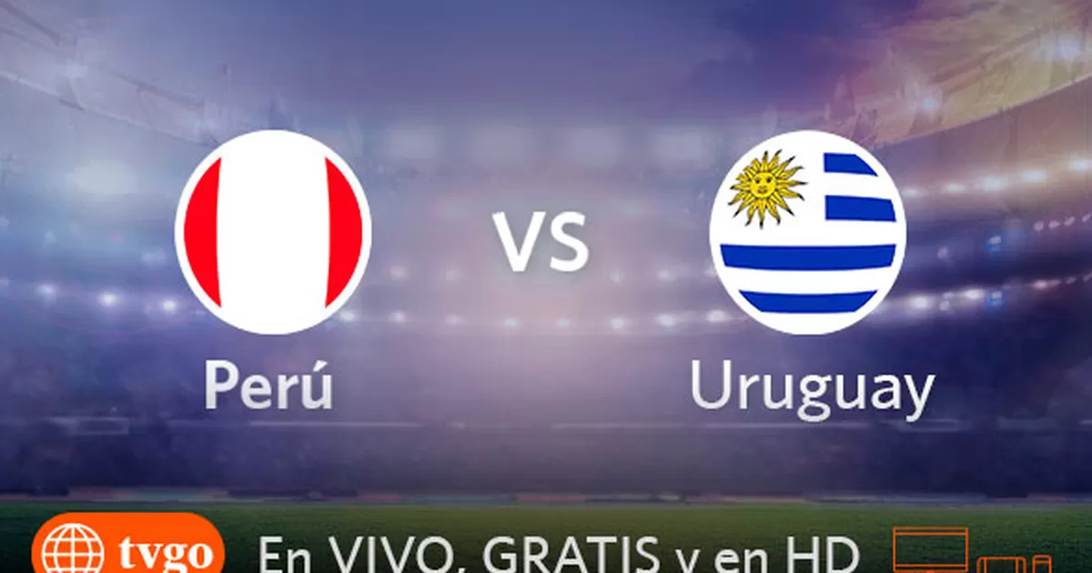 Perú vs Uruguay Míralo EN VIVO y GRATIS por América TVGO América