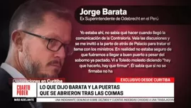 	<p>Jorge Barata: la verdad sobre lo que dijo el hombre fuerte de Odebrecht en Perú. Foto: Cuarto Poder</p>