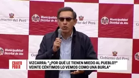 Martín Vizcarra: "¿Por qué le tienen miedo al pueblo?"