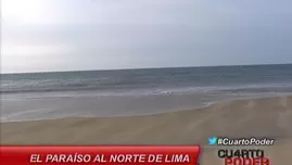 El paraíso al norte de Lima