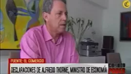 	<p>Alfredo Thorne, ministro de Economía y Finanzas. Video: América TV</p>