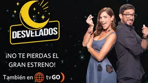 Disfruta el gran estreno de "Desvelados" también en América tvGO