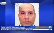 Adolfo Bazán, el abogado acusado de dopar y violar a jovencitas - Noticias de oscar-meza