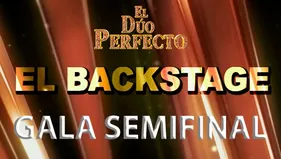 El Dúo Perfecto: Así se vivió el backstage de la gala semifinal