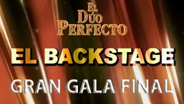 	<p>El Dúo Perfecto: Así se vivió el backstage de la gran gala final</p>