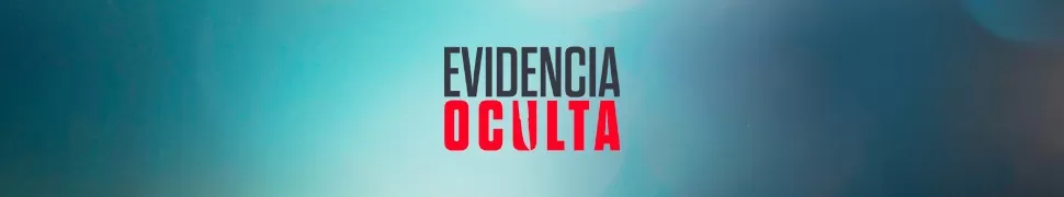 Evidencia Oculta