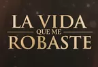 "La vida que me robaste" Fecha y hora de estreno
