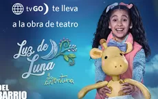 América tvGO y Del Barrio Producciones te llevan a la obra de teatro de Luz de Luna, la aventura  - Noticias de choca-mandros