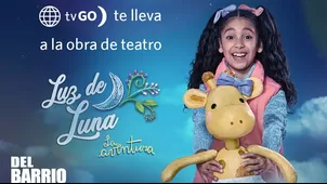América tvGO y Del Barrio Producciones te llevan a la obra de teatro de Luz de Luna, la aventura 