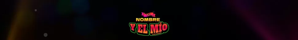 Tu nombre y el mío